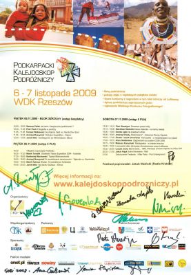 Podkarpacki Kalejdoskop Podróżniczy 2009
Andrzej Śmiały, Anna Grebieniow, Piotr Strzeżysz, Żaneta i Jacek Govenlock, Dorota Łajło, Jakub Pająk, Leszek Cichy, Mateusz Karasiński, Stanisław Skotnicki, Marek Kalmus, Andrzej Muszyński, Bartłomiej Machowski, Marek Tomalik

